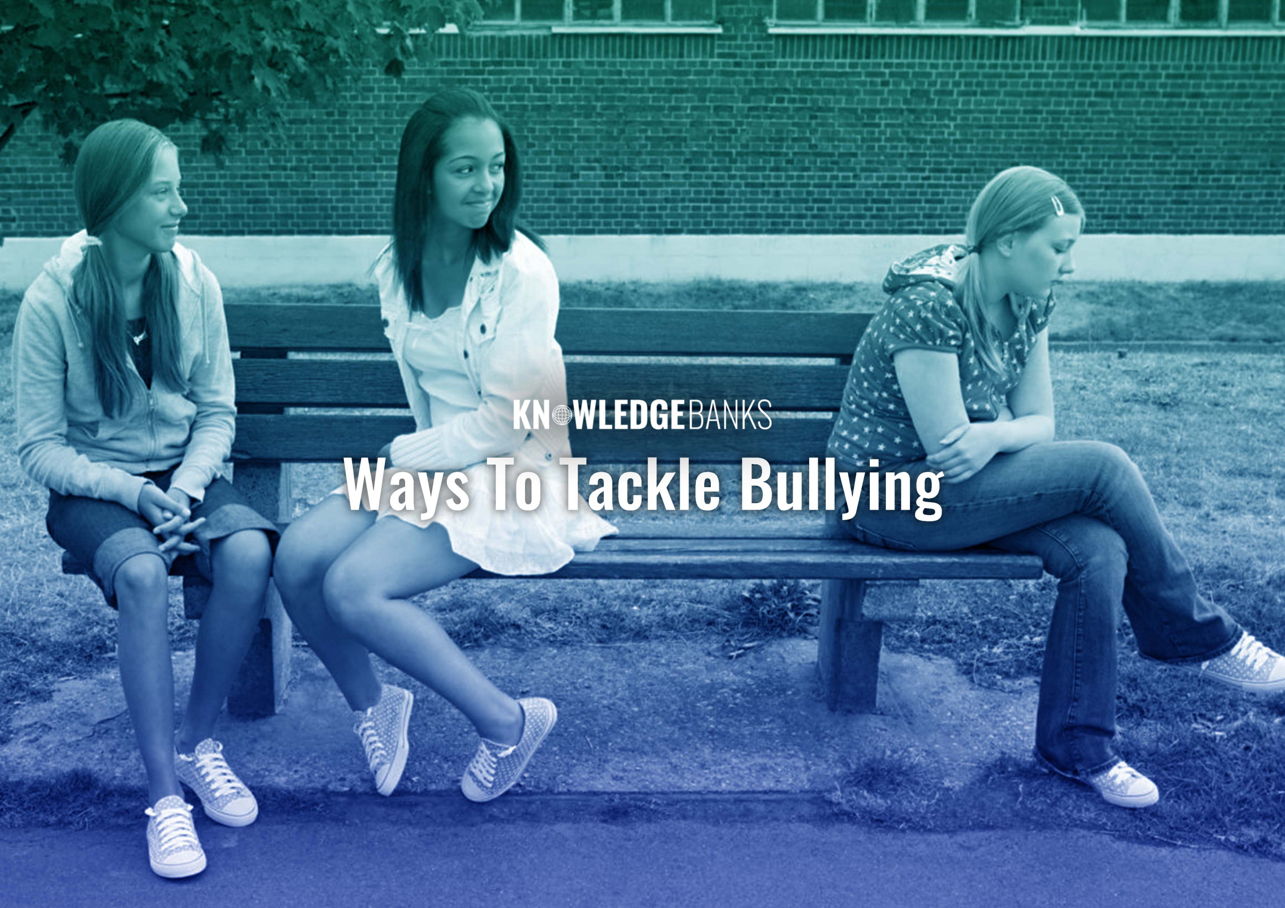 Ways To Tackle Bullying - TeachingTimes